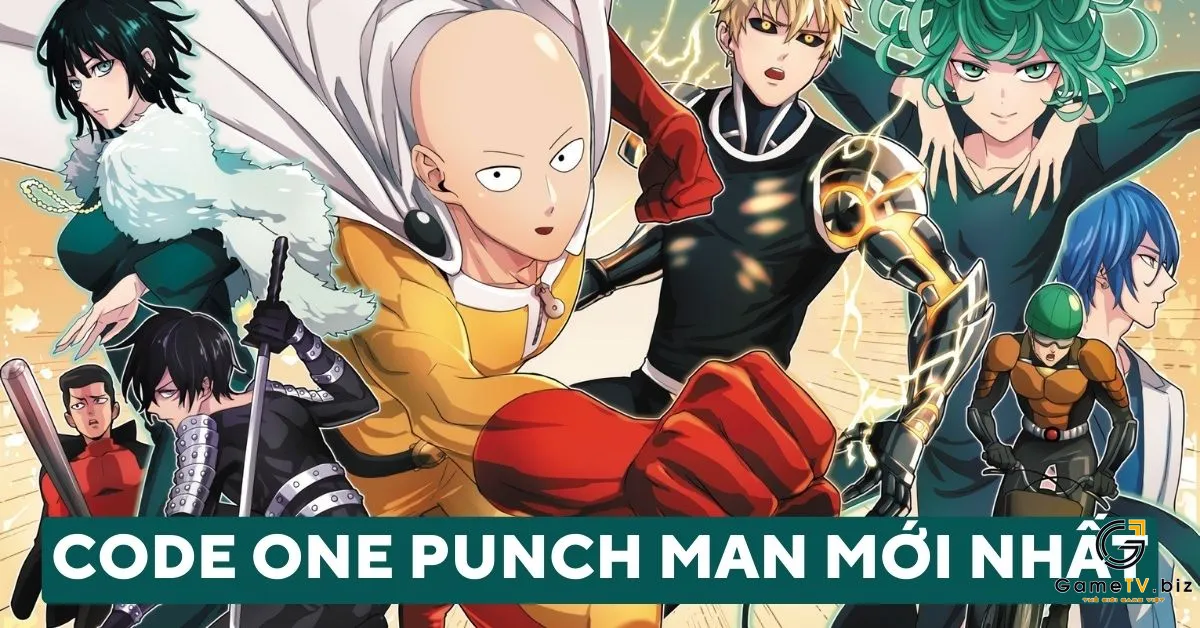 Code One Punch Man The Strongest mới nhất tháng 8/2023 - Cách nhập code One Punch Man