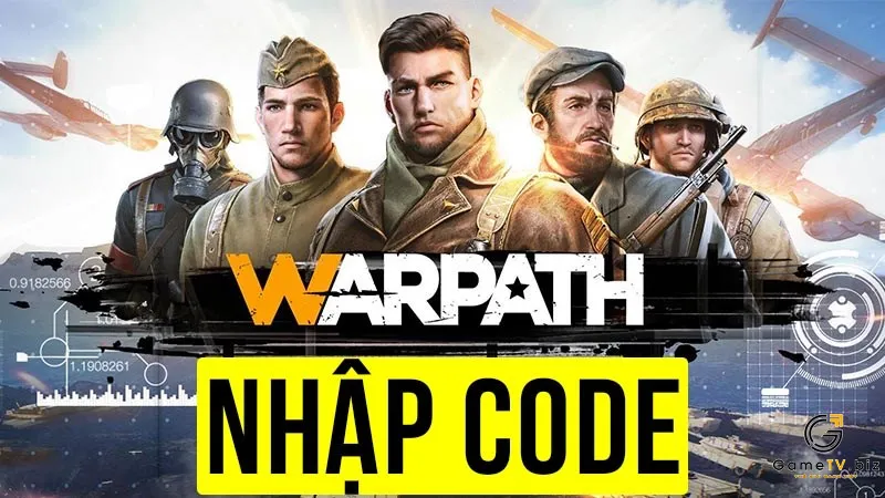 Code Warpath mới nhất tháng 8/2023 - Cách nhập code Warpath đơn giản nhất