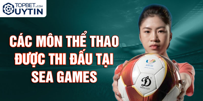 2 cac mon the thao duoc thi dau tai sea games